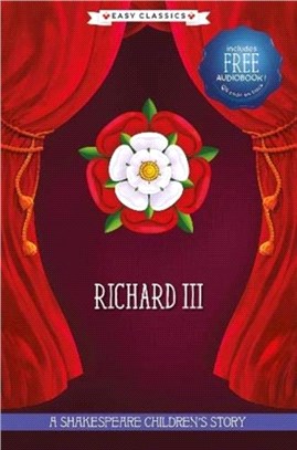 Richard III：A Shakespeare Children's Story (Easy Classics)