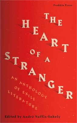 The Heart of a Stranger ― An Anthology of Exile Literature