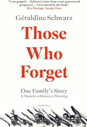 Those Who Forget：One Family's Story; A Memoir, a History, a Warning