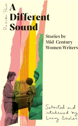 A Different Sound：Stories by Mid-Century Women Writers