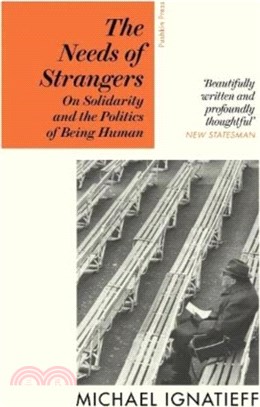 The Needs of Strangers：On Solidarity and the Politics of Being Human