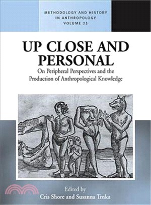 Up Close and Personal ― On Peripheral Perspectives and the Production of Anthropological Knowledge