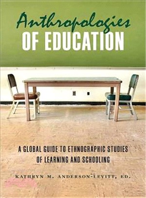 Anthropologies of Education — A Global Guide to Ethnographic Studies of Learning and Schooling