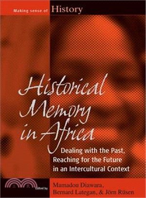 Historical Memory in Africa ― Dealing With the Past, Reaching for the Future in an Intercultural Context