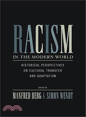 Racism in the Modern World ― Historical Perspectives on Cultural Transfer and Adaptation