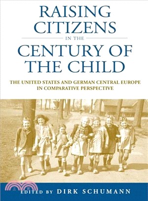 Raising Citizens in the "Century of the Child" ― The United States and German Central Europe in Comparative Perspective