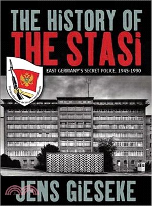 The History of the Stasi ─ East Germany's Secret Police, 1945-1990