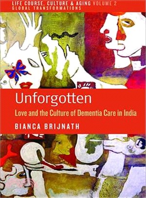 Unforgotten ― Love and the Culture of Dementia Care in India