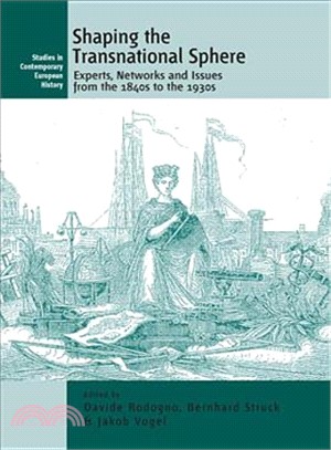 Shaping the Transnational Sphere ― Experts, Networks, and Issues from the 1840's to the 1930's