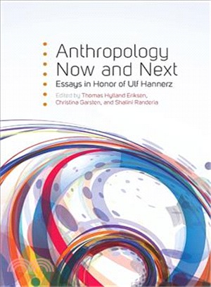 Anthropology Now and Next ― Essays in Honor of Ulf Hannerz