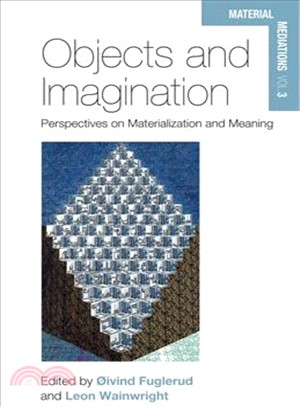Objects and Imagination ― Perspectives on Materialization and Meaning