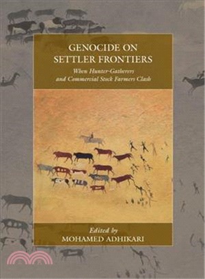 Genocide on Settler Frontiers ― When Hunter-gatherers and Commercial Stock Farmers Clash