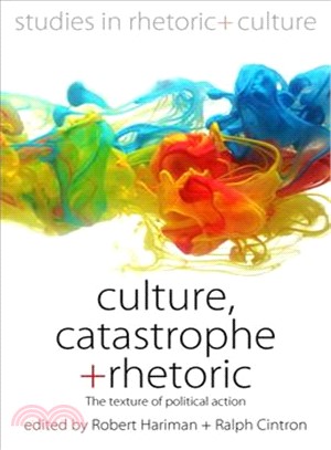 Culture, Catastrophe, and Rhetoric ― The Texture of Political Action
