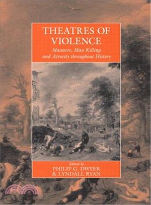 Theatres of Violence ― Massacre, Mass Killing and Atrocity Throughout History