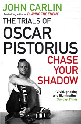 Chase Your Shadow：The Trials of Oscar Pistorius