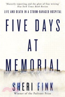 Five Days at Memorial：Life and Death in a Storm-ravaged Hospital