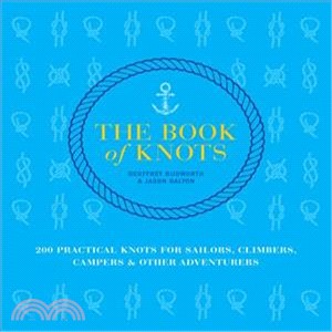 The Book of Knots: 200 practical knots for sailors, climbers, cam