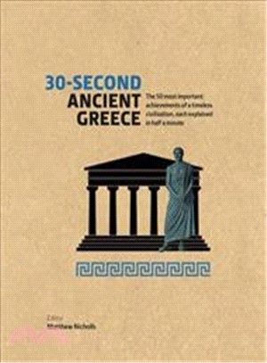 30 Second Ancient Greece: The 50 most important achievements of a