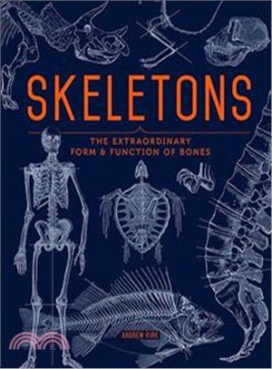 Skeletons: The extraordinary form and function of bones