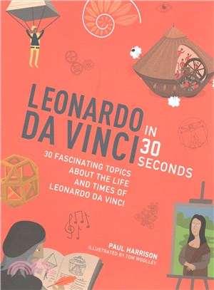 Leonardo Da Vinci in 30 Seconds