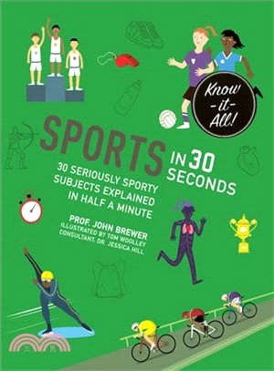 Sport in 30 Seconds ― 30 Seriously Sporty Subjects Explained in Half a Minute