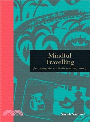 Mindful Travelling ― Journeying the World, Discovering Yourself