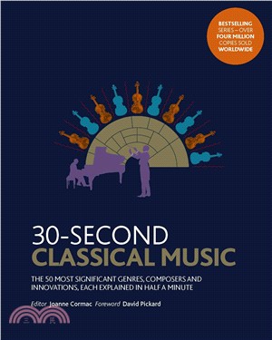 30-Second Classical Music: The 50 most significant genres, composers and innovations, each explained in half a minute