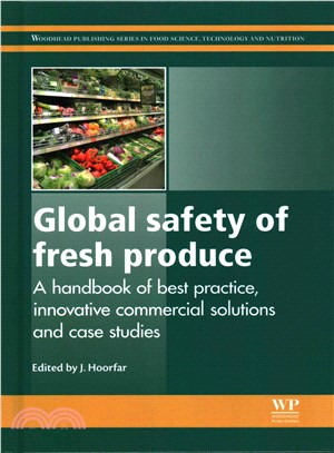 Global Safety of Fresh Produce ― A Handbook of Best-practice Examples, Innovative Commercial Solutions and Case Studies