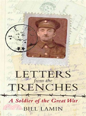 Letters From The Trenches : A Soldier of the Great War