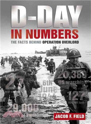 D-Day in Numbers : The facts behind Operation Overlord