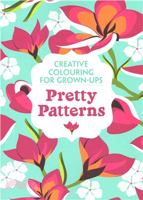 Pretty Patterns : Creative Colouring for Grown-Ups