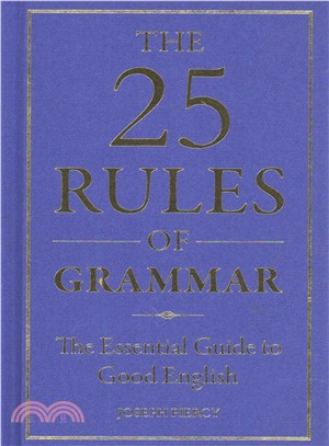 The 25 Rules of Grammar : The Essential Guide to Good English