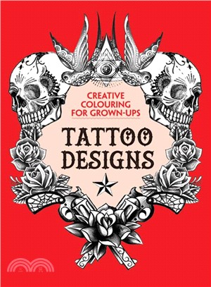 The Tattoo Designs: Creative Colouring for Grown-Ups