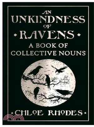 An Unkindness of Ravens : A Book of Collective Nouns