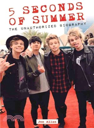 5 Seconds of Summer : The Unauthorized Biography