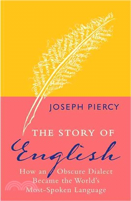 The Story of English: How an Obscure Dialect Became the World's M
