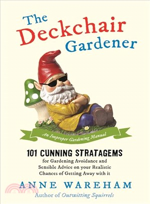 The Deckchair Gardener : An Improper Gardening Manual