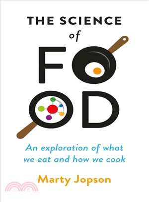 The Science of Food : An Exploration of What We Eat and How We Cook