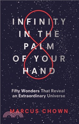 Infinity in the Palm of Your Hand : Fifty Wonders That Reveal an Extraordinary Universe