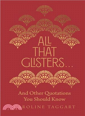 All That Glisters ... : And Other Quotations You Should Know