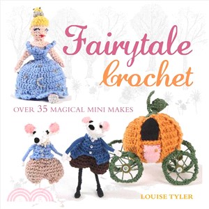 Fairytale Crochet ─ Over 35 Magical Mini Makes