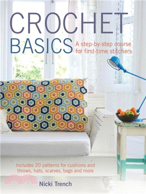 Crochet Basics：A Step-by-Step Course for First-Time Stitchers