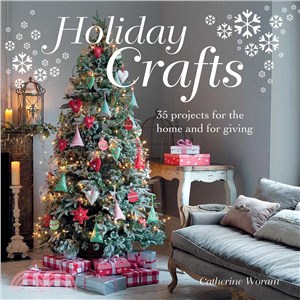 Holiday Crafts ─ 35 Projects for the Home and for Giving