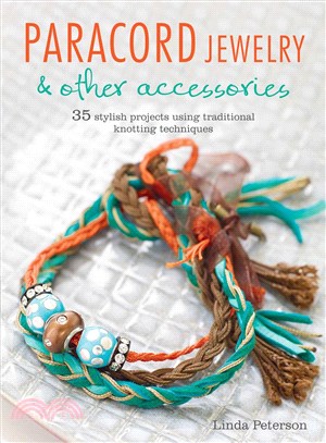Paracord Jewelry ― 35 Stylish Projects Using Traditional Knotting Techniques