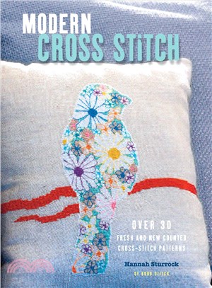 Modern Cross Stitch ─ Over 30 Fresh and New Counted Cross-Stitch Patterns