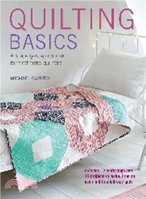 Quilting Basics ─ A step-by-step course for first-time quilters