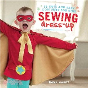 Sewing Dress-up ─ 35 Cute and Easy Costumes for Kids