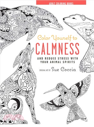 Color Yourself to Calmness ─ And Reduce Stress With Your Animal Spirits