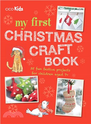 My First Christmas Craft Book ─ 35 Fun Festive Projects for Children Aged 7+