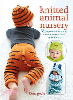 Knitted Animal Nursery ─ 35 gorgeous animal-themed knits for babies, toddlers, and the home